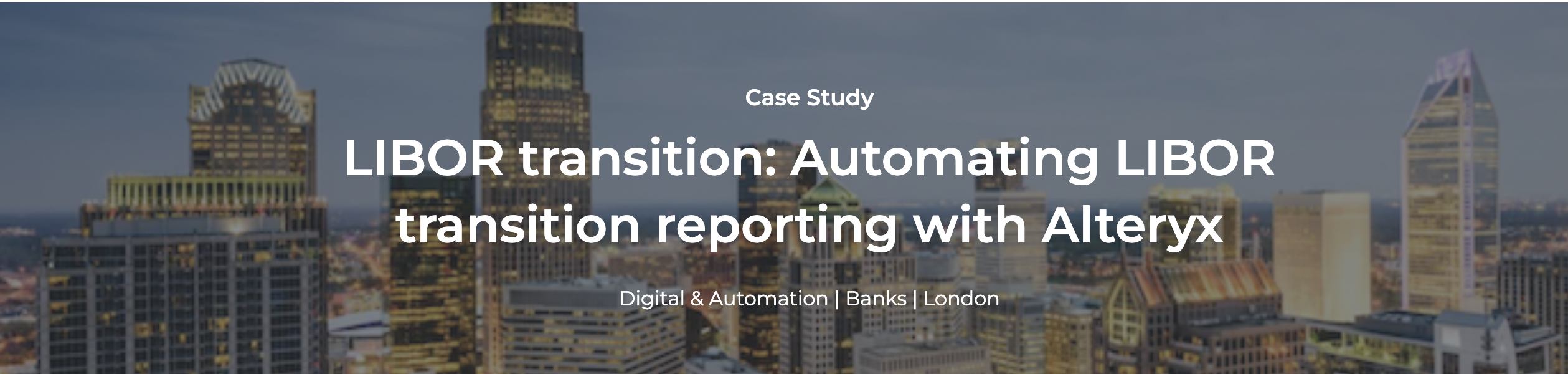 Digital Case study: Automating LIBOR transition reporting with Alteryx