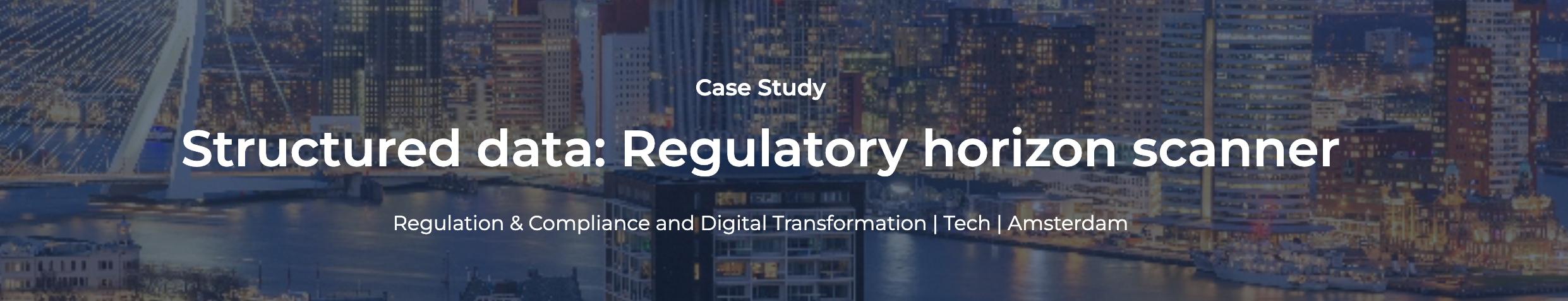 Regulation & Compliance Case study: Regulatory horizon scanner