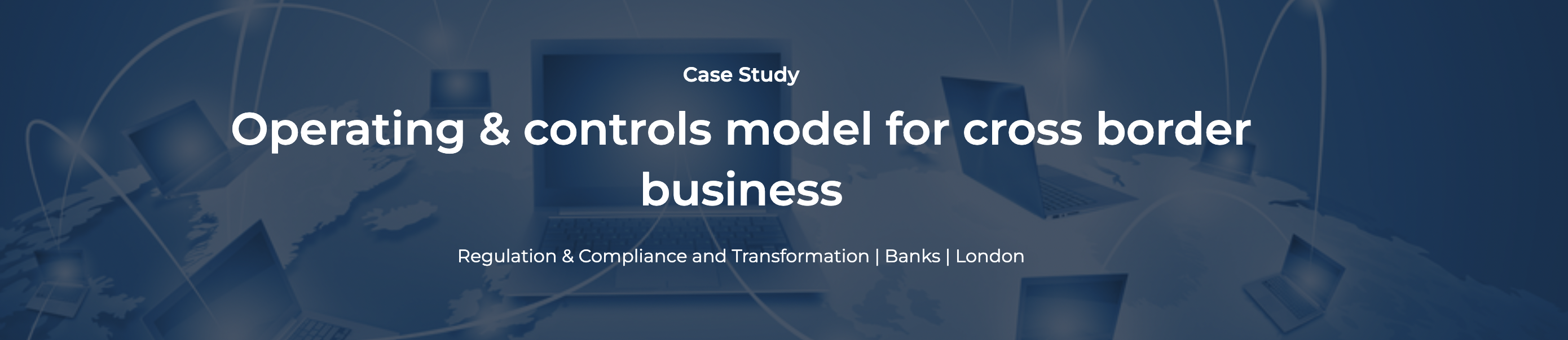 Case Study: Operating & Controls model for cross border business