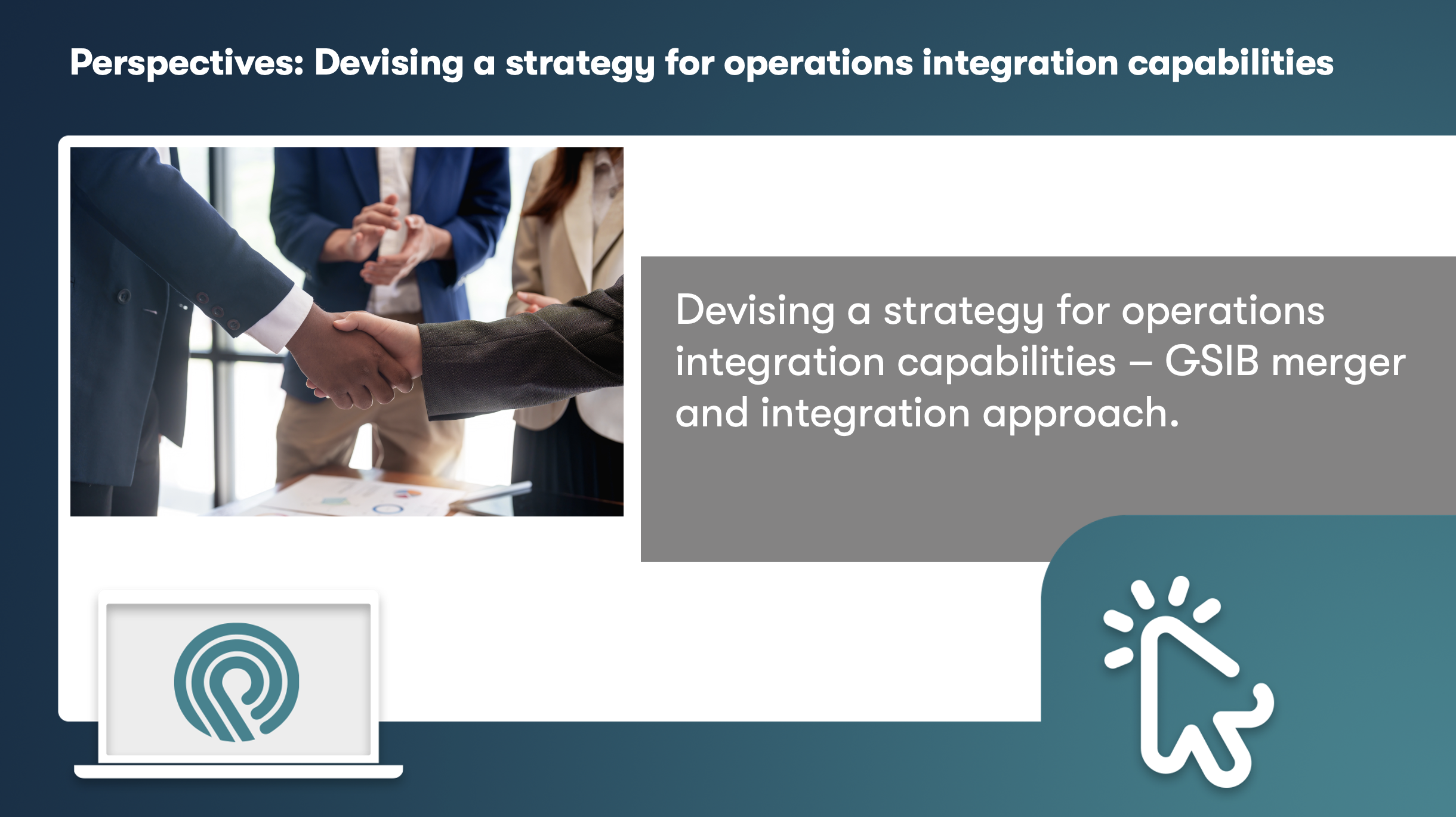 Perspectives: Devising a strategy for operations integration capabilities