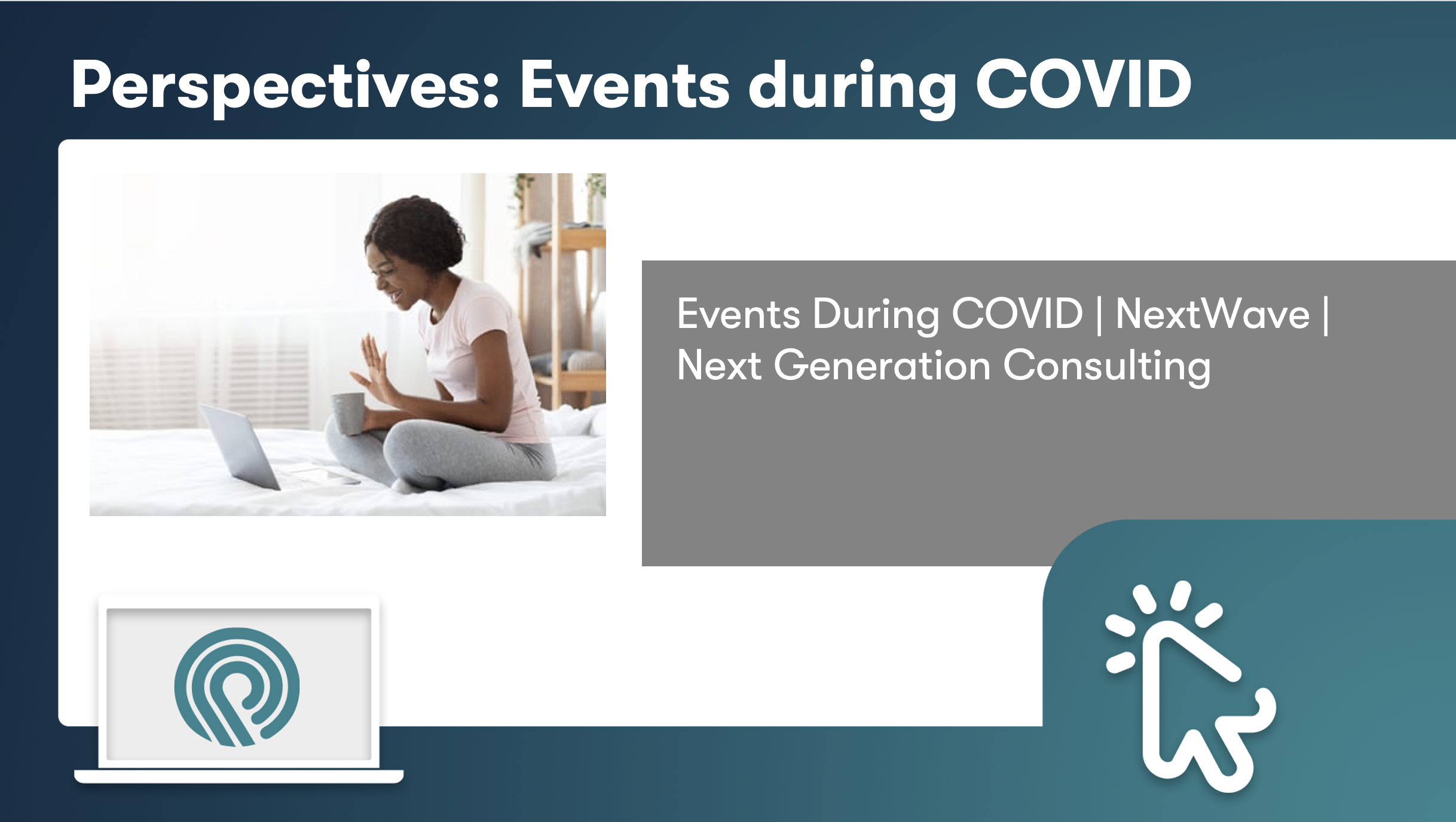 Perspectives: Events during COVID